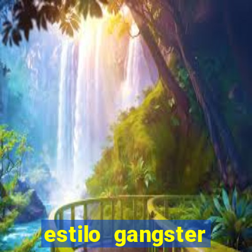 estilo gangster shopping popular